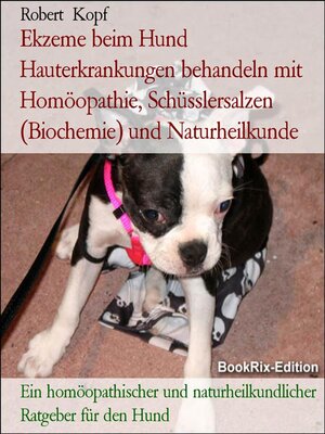 cover image of Ekzeme beim Hund Hauterkrankungen behandeln mit Homöopathie, Schüsslersalzen (Biochemie) und Naturheilkunde
